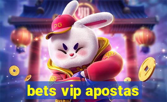 bets vip apostas